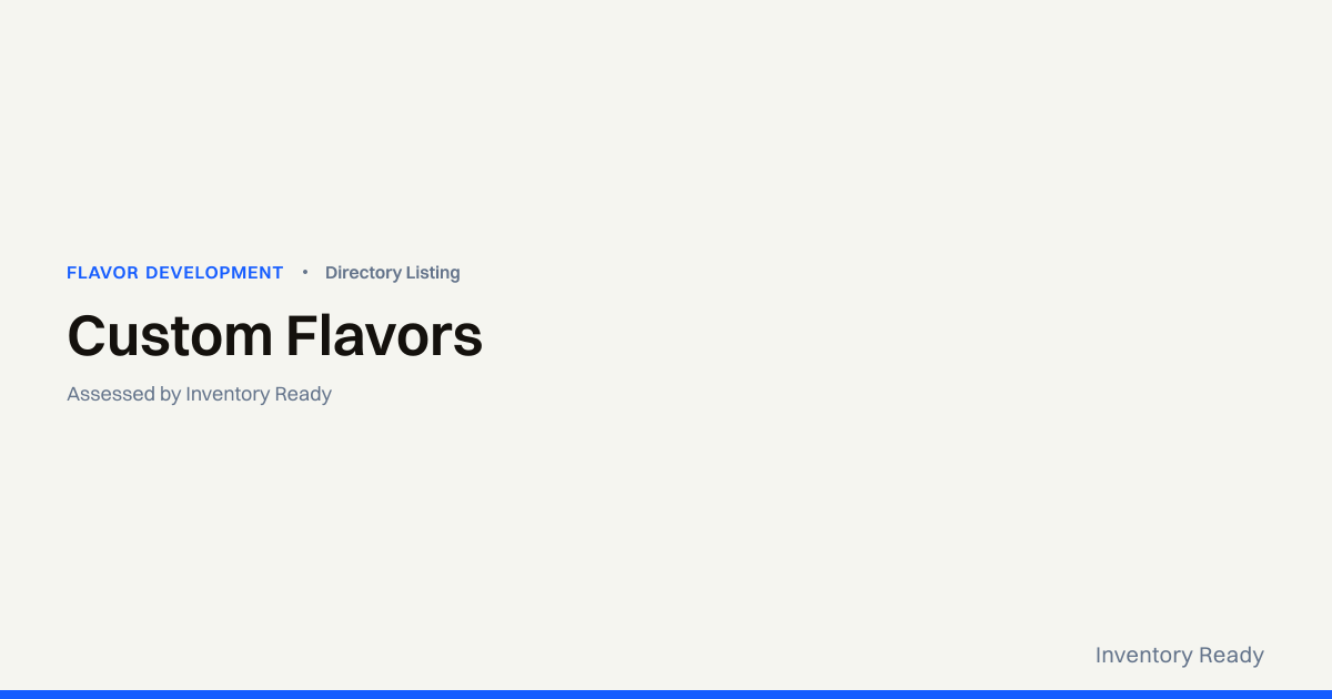 Custom Flavors | Flavor Development | Inventory Ready