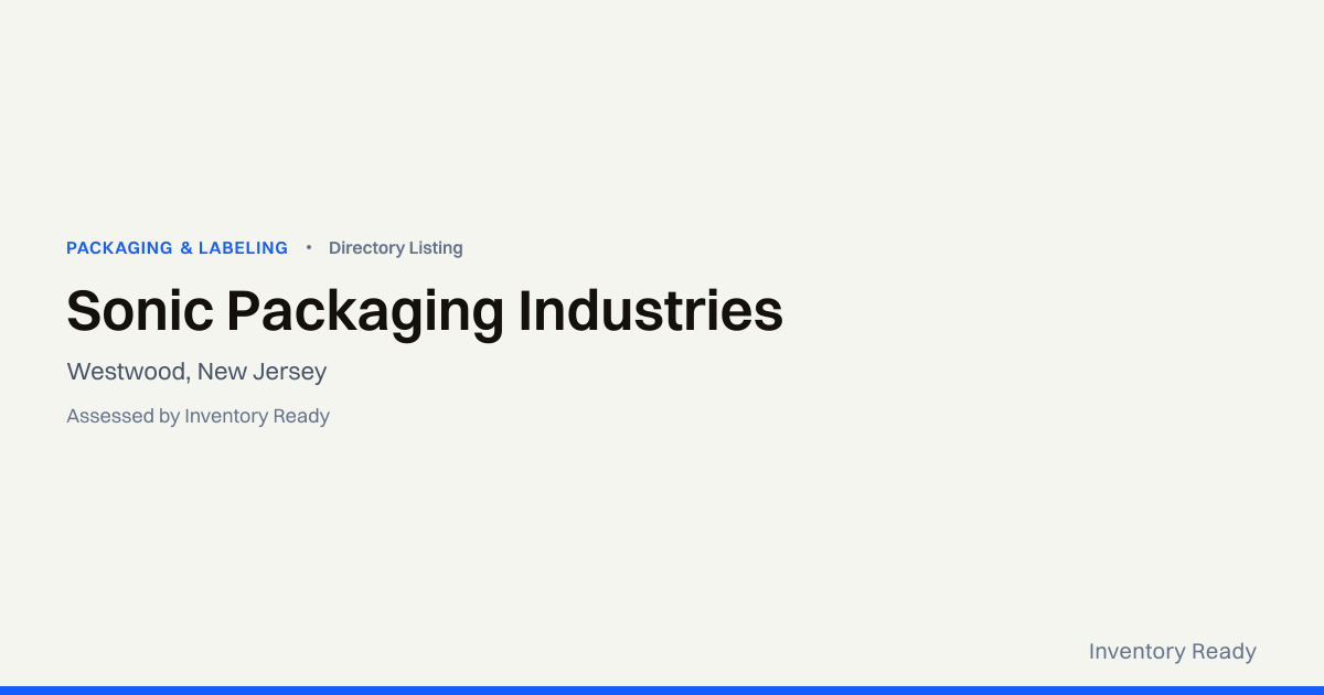 Sonic Packaging Industries | Packaging & Labeling | Inventory Ready