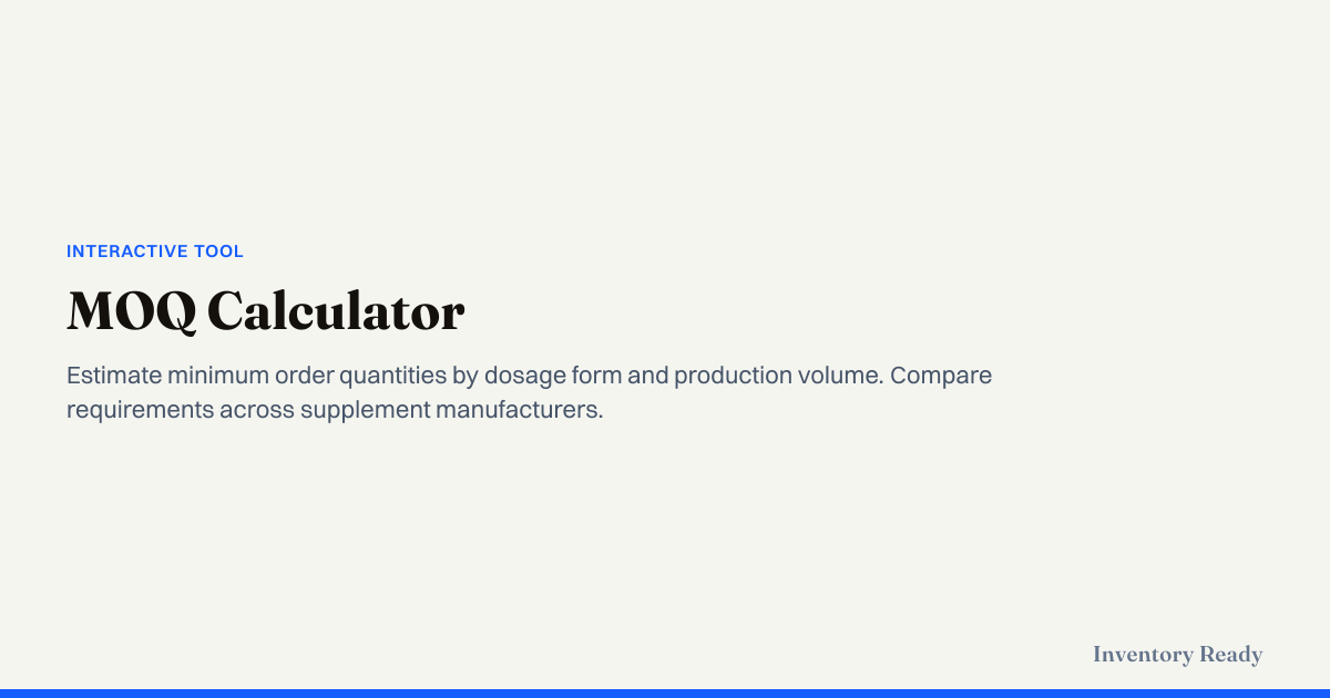 MOQ Calculator for Supplement Manufacturing | Inventory Ready